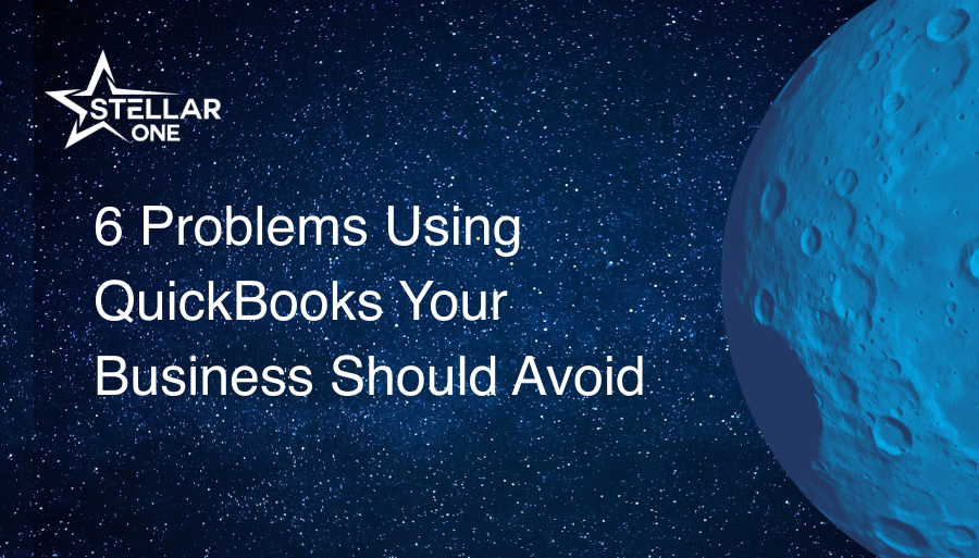 6 Problems Using QuickBooks Your Business Should Avoid