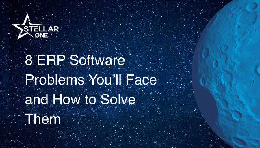8 ERP Software Problems You’ll Face and How to Solve Them
