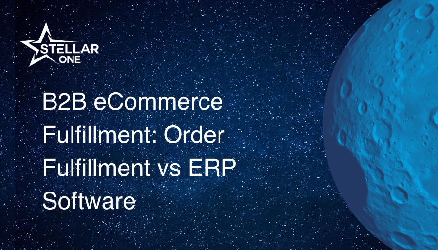 B2B eCommerce Fulfillment: Order Fulfillment vs ERP Software
