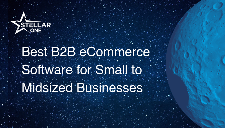 Best B2B eCommerce Software for Small to Midsized Businesses
