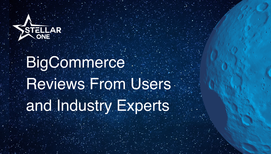 BigCommerce Reviews From Users and Industry Experts