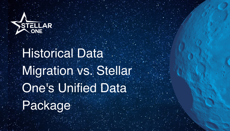 Historical Data Migration vs. Stellar One's Unified Data Package