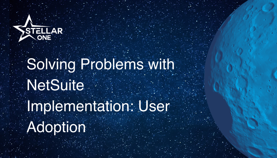 Solving Problems with NetSuite Implementation: User Adoption