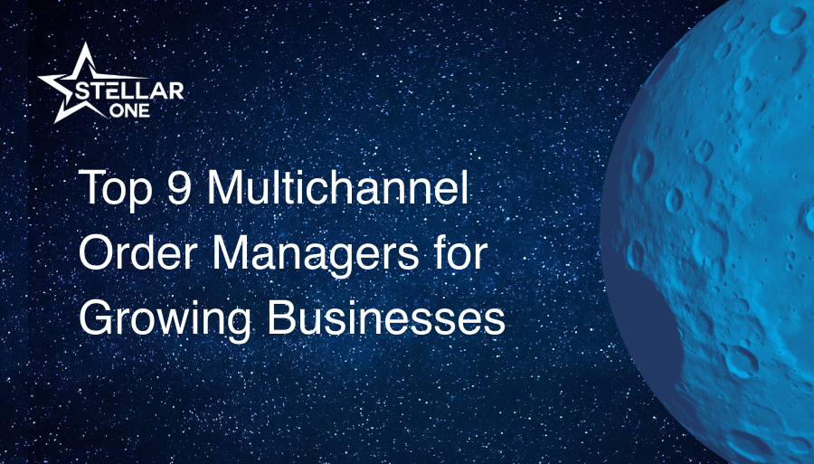 Top 9 Multichannel Order Managers for Growing Businesses