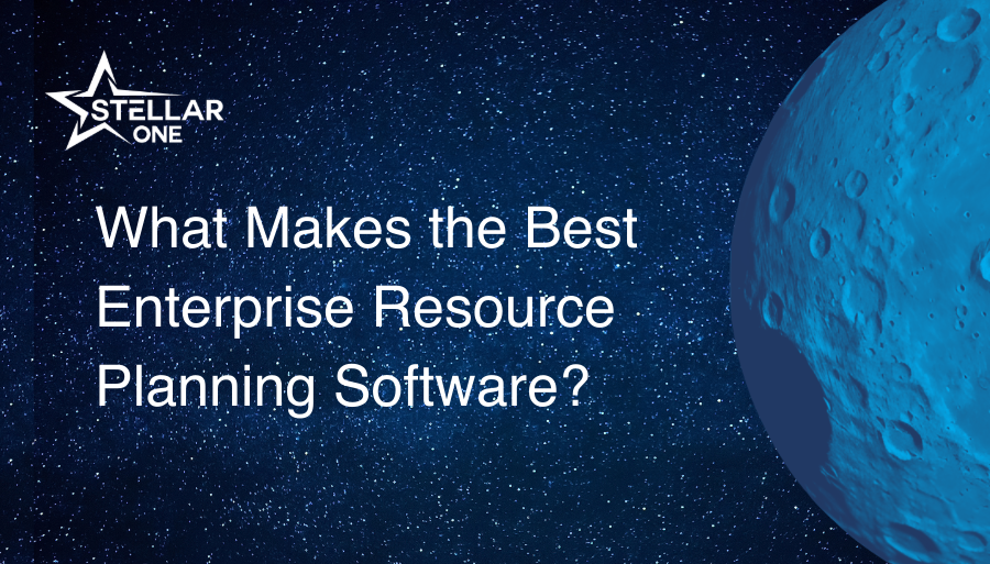 What Makes the Best Enterprise Resource Planning Software?