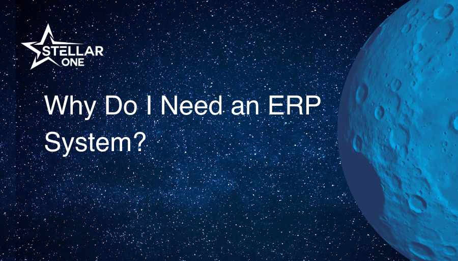 Why Do I Need an ERP System?